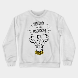 Hero of the Beach Crewneck Sweatshirt